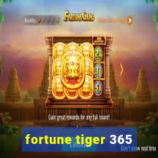 fortune tiger 365